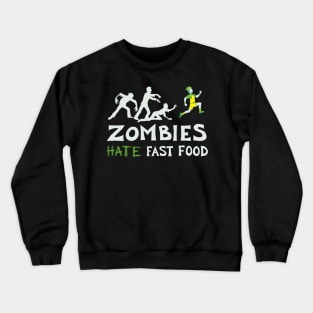 Zombies Hate Fast Food Crewneck Sweatshirt